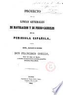 Proyecto de las lineas generales de navegacion y de ferro-carriles en la peninsula española