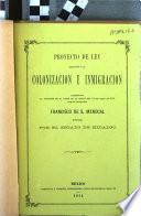Proyecto de ley relativo á la colonización e inmigración presentado al congreso de la unión en la sesión del 14 de mayo de 1874
