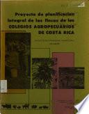 Proyecto de planificación integral de las fincas de los Colegios Agropecuarios de Costa Rica: Colegio Técnico Profesional Agropecuario Pejibaye