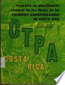 Proyecto de Planificación Integral de las Fincas de los Colegios Agropecuarios de Costa Rica. Colegio Técnico Profesional Agropecuario Piedades Sur de San Ramón