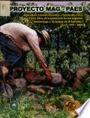 PROYECTO MAG-PAES. Agricultura Conservacionista y Desarrollo Local Cinco anos de experiencia en las regiones Tenancingo y Guazapa de El Salvador 1999-2004
