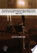 Proyectos de Comprensión en Secundaria en las aulas de Geografía e Historia: British Queens en el siglo XVI