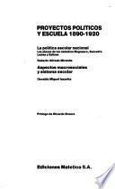 Proyectos políticos y escuela, 1890-1920
