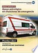 Pruebas Libres para la obtención del título de Técnico de Emergencias Sanitarias: Apoyo psicológico en situaciones de emergencia. Ciclo Formativo de Grado Medio: Emergencias Sanitarias