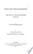 Pseudo-philosophy at the end of the nineteenth century, by Hugh Mortimer Cecil. i. An irrationalist trio: Kidd - Drummond - Balfour