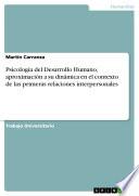 Psicología del Desarrollo Humano, aproximación a su dinámica en el contexto de las primeras relaciones interpersonales