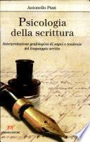 Psicologia della scrittura. Interpretazione grafologica di segni e tendenze del linguaggio scritto
