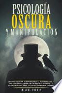 Psicología Oscura Y Manipulación