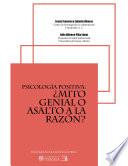 Psicología Positiva: ¿Mito genial o asalto a la razón?