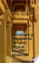 Psicología y Psiquiatría Antigua