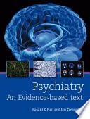 Psychiatry: An evidence-based text