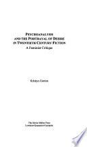 Psychoanalysis and the Portrayal of Desire in Twentieth Century Fiction