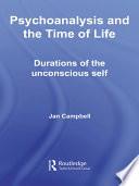 Psychoanalysis and the Time of Life