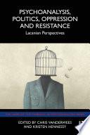 Psychoanalysis, Politics, Oppression and Resistance