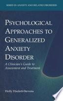 Psychological Approaches to Generalized Anxiety Disorder