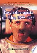 Psychotherapists on Film, 1899-1999