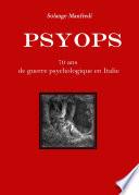 Psyops. 70 ans de guerre psychologique en Italie.