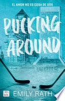 Pucking Around. El amor no es cosa de dos (Edición mexicana)