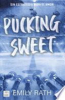 Pucking Sweet. Sin estrategia para el amor