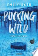 Pucking Wild - Étincelles sur la glace - e-book - Tome 02 Les Rays de Jacksonville