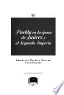 Puebla en la época de Juárez y el segundo imperio
