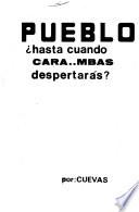 Pueblo, hasta cuándo, cara..mbas, despertarás?