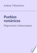Pueblos románicos. Migraciones indoeuropeas