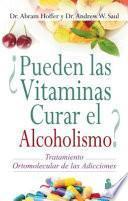 Pueden Las Vitaminas Curar el Alcoholismo?