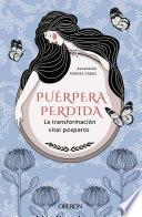 Puérpera perdida. La transformación vital posparto