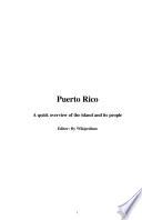 Puerto Rico: a Quick Overview of the Island and its People