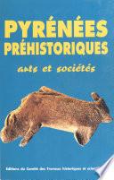 Pyrénées préhistoriques : arts et sociétés