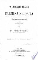 Q. Horatii Flacci Carmina selecta für den Schulgebrauch. Hrsg.: Johann Huemer. 2. durchges. unveränd. Aufl