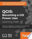 QGIS: Becoming a GIS Power User