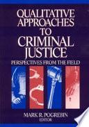 Qualitative Approaches to Criminal Justice