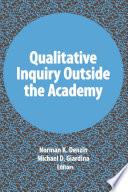Qualitative Inquiry Outside the Academy