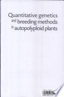 Quantitative Genetics and Breeding Methods in Autopolyploid Plants