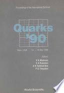 Quarks '90 - Proceedings Of The International Seminar