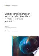 Quasilinear and Nonlinear Wave-Particle Interactions in Magnetospheric Plasmas