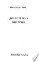Qué decir de la Inquisición?