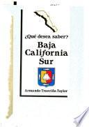 Qué desea saber de Baja California Sur?