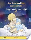 Que Duermas Bien, Pequeno Lobo - Ondo Lo Egin, Otso Txiki. Libro Infantil Bilingue (Espanol - Vasco)