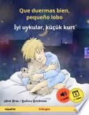 Que duermas bien, pequeño lobo – İyi uykular, küçük kurt (español – turco)