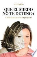 QUE EL MIEDO NO TE DETENGA