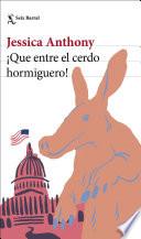 ¡Que entre el cerdo hormiguero!
