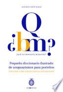 ¿Qué es boniato, maestro? Pequeño diccionario ilustrado de uruguayismos para porteños