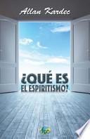 ¿Qué Es el Espiritismo?