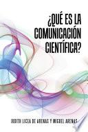 ¿Qué Es La Comunicación Científica?