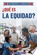 ¿Qué es la equidad? (What Is Fairness?)