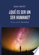 ¿Qué es ser un ser humano?