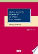 ¿Qué es un secreto empresarial? Un estudio de su concepto